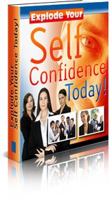 Explode Your Self Confidence Today